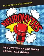 Neuromyths: Debunking False Ideas About The Brain