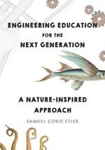 Engineering Education for the Next Generation: A Nature-Inspired Approach