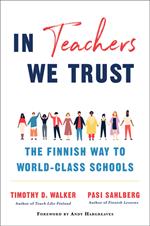 In Teachers We Trust: The Finnish Way to World-Class Schools