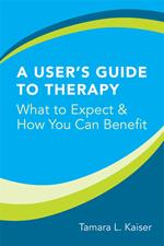 A User's Guide to Therapy: What to Expect and How You Can Benefit