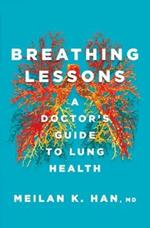 Breathing Lessons: A Doctor's Guide to Lung Health