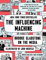 The Influencing Machine: Brooke Gladstone on the Media (Updated Edition)
