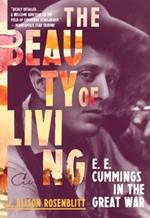 The Beauty of Living: E. E. Cummings in the Great War