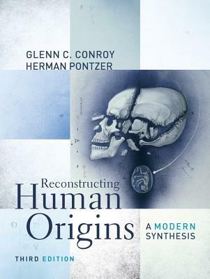 Reconstructing Human Origins: A Modern Synthesis - Glenn C. Conroy,Herman Pontzer - cover