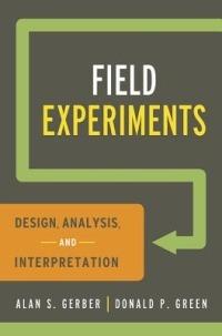 Field Experiments: Design, Analysis, and Interpretation - Alan S. Gerber,Donald P. Green - cover