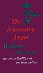 The Necessary Angel: Essays on Reality and the Imagination