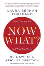 Now What? Revised Edition: 90 Days to a New Life Direction