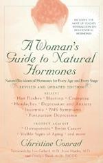 A Woman's Guide to Natural Hormones: Natural/Bio-identical Hormones for Every Age and Every Stage, Revised and Updated Edition