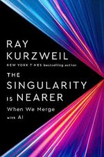 The Singularity Is Nearer: When We Merge with Computers