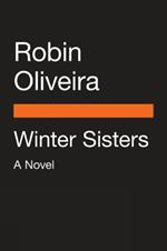 Winter Sisters: A Novel