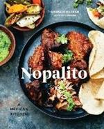 Nopalito: A Mexican Kitchen [A Cookbook]