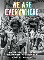 We Are Everywhere: A Visual Guide to the History of Queer Liberation, So Far