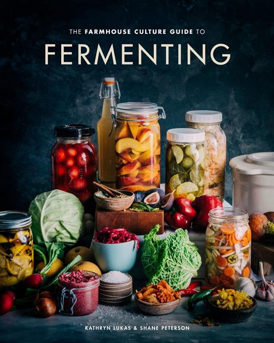 The Farmhouse Culture Guide to Fermenting