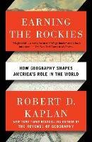 Earning the Rockies: How Geography Shapes America's Role in the World