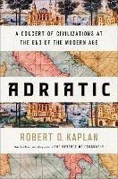 Adriatic: A Concert of Civilizations at the End of the Modern Age