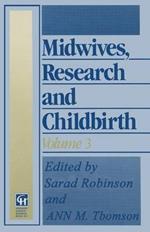 Midwives, Research and Childbirth: Volume 3