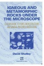 Igneous and Metamorphic Rocks under the Microscope: Classification, textures, microstructures and mineral preferred orientation