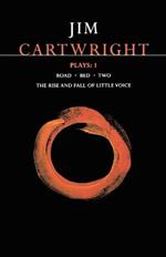 Cartwright Plays 1: Road; Bed; Two; The Rise and Fall of Little Voice