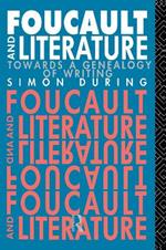 Foucault and Literature: Towards a Genealogy of Writing