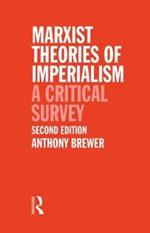 Marxist Theories of Imperialism: A Critical Survey