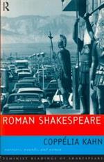 Roman Shakespeare: Warriors, Wounds and Women