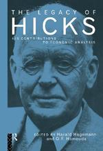 The Legacy of Sir John Hicks: His Contributions to Economic Analysis