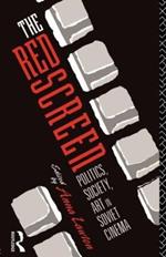 The Red Screen: Politics, Society, Art in Soviet Cinema
