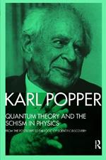 Quantum Theory and the Schism in Physics: From the Postscript to The Logic of Scientific Discovery