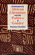 Contemporary African Literature and the Politics of Gender