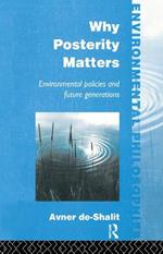 Why Posterity Matters: Environmental Policies and Future Generations