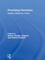 Practising Feminism: Identity, Difference, Power