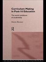 Curriculum Making in Post-16 Education: The Social Conditions of Studentship