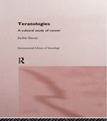 Teratologies: A Cultural Study of Cancer