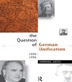 The Question of German Unification: 1806-1996