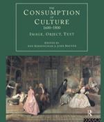 The Consumption of Culture 1600-1800: Image, Object, Text