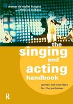 The Singing and Acting Handbook: Games and Exercises for the Performer