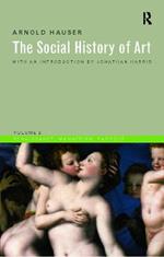 Social History of Art, Volume 2: Renaissance, Mannerism, Baroque