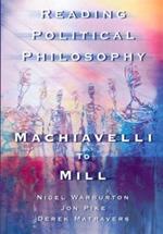 Reading Political Philosophy: Machiavelli to Mill