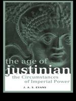 The Age of Justinian: The Circumstances of Imperial Power