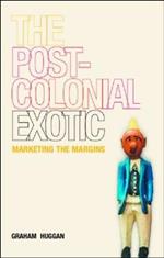 The Postcolonial Exotic: Marketing the Margins