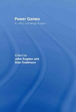 Power Games: A Critical Sociology of Sport