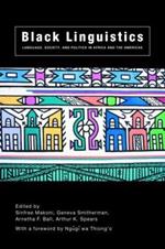 Black Linguistics: Language, Society and Politics in Africa and the Americas