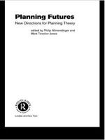 Planning Futures: New Directions for Planning Theory