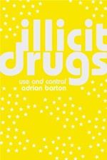 Illicit Drugs: Use and Control