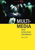 Multi-media: Video – Installation – Performance