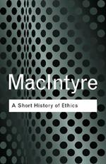 A Short History of Ethics: A History of Moral Philosophy from the Homeric Age to the 20th Century