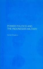 Power Politics and the Indonesian Military