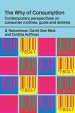 The Why of Consumption: Contemporary Perspectives on Consumer Motives, Goals and Desires