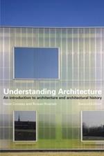 Understanding Architecture: An Introduction to Architecture and Architectural History