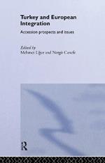 Turkey and European Integration: Accession Prospects and Issues